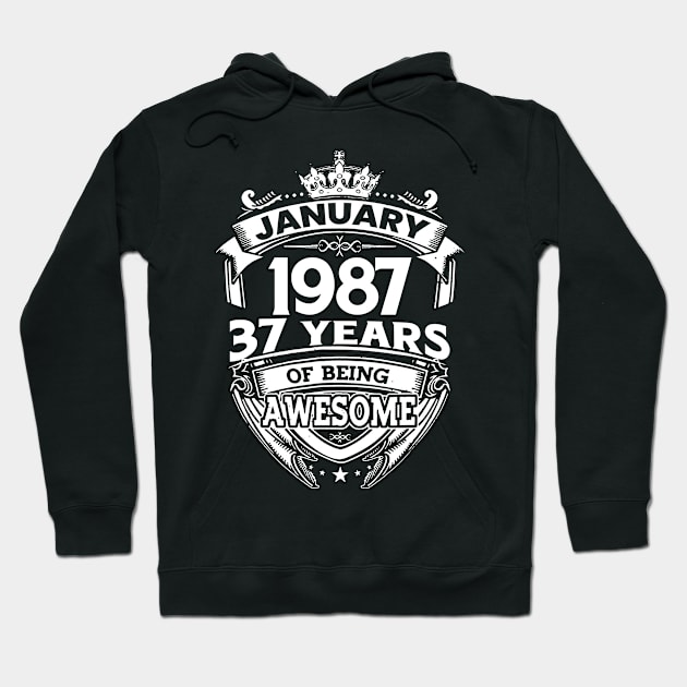 January 1987 37 Years Of Being Awesome 37th Birthday Hoodie by D'porter